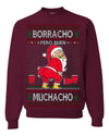 Borracho Pero Buen Muchacho Drunk But a Good Boy Funny Ugly Christmas Sweater Crewneck Sweatshirt