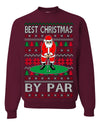 Best Christmas By Par Funny Santa Golfing Pun Sports Golf Ugly Christmas Sweater Crewneck Sweatshirt