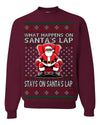 What Happens on Santa's Lap Stays on Santa's Lap, Funny Dirty X Rated Naughty Ugly Christmas Sweater Crewneck Sweatshirt