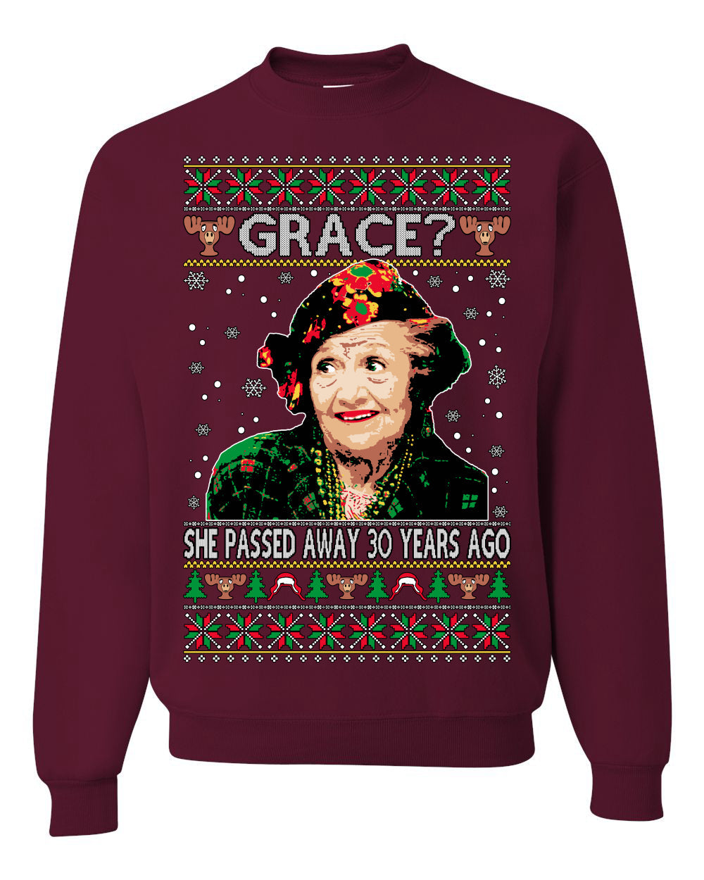Aunt Grace? She Died 30 Years Ago, Blessing Ugly Christmas Sweater Unisex Crewneck Sweatshirt