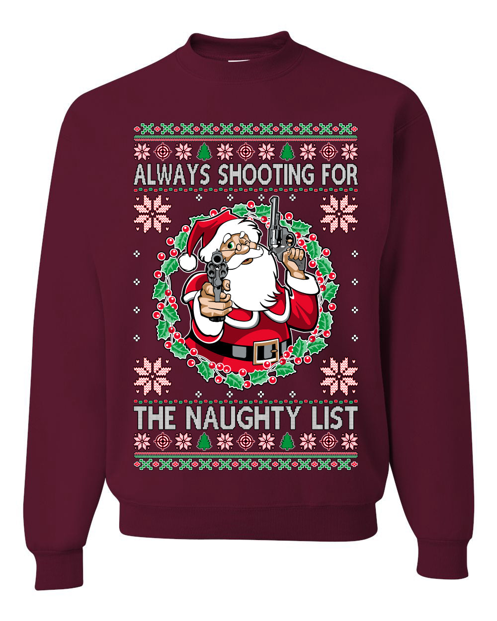 Always Shooting For The Naughty List Ugly Christmas Sweater Unisex Crewneck Sweatshirt