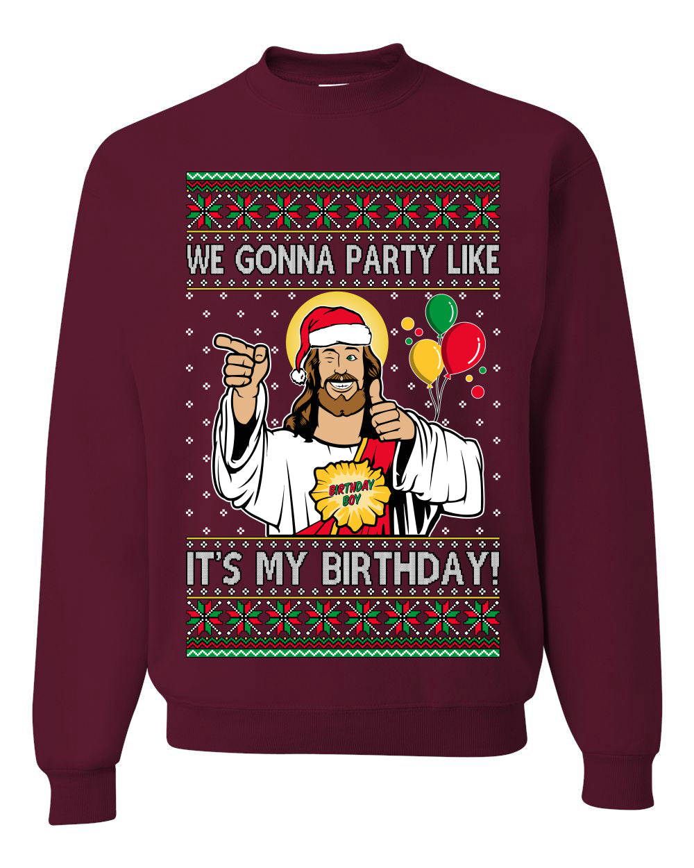 Gonna Party Like It's My Birthday Jesus Ugly Christmas Sweater Unisex Crewneck Sweatshirt