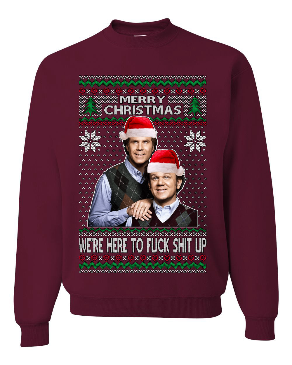 Here To F Stuff Up Step Brothers Holiday Pose Ugly Christmas Sweater Unisex Crewneck Sweatshirt