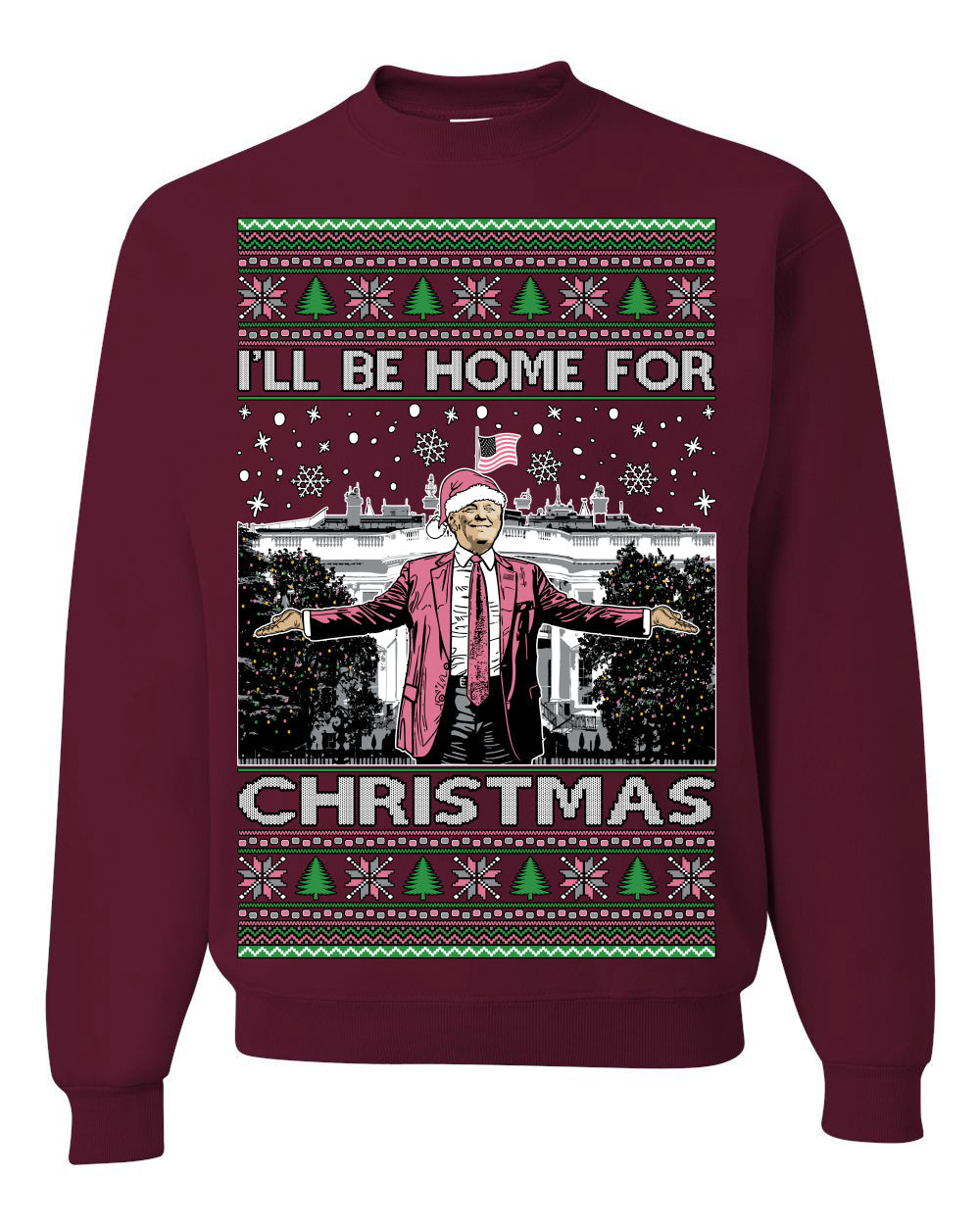 I'll Be Home For Christmas Pink Suit | Funny Santa Clause President Donald Trump Xmas Sweaters Crewneck Sweatshirts
