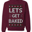 Let's Get Baked, Funny Stoner Christmas Unisex Sweater, Ugly Christmas Crewneck Sweatshirts