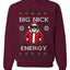 Big Nick Energy, Funny Humor, Ugly Christmas Unisex Sweater, Crewneck Sweatshirts