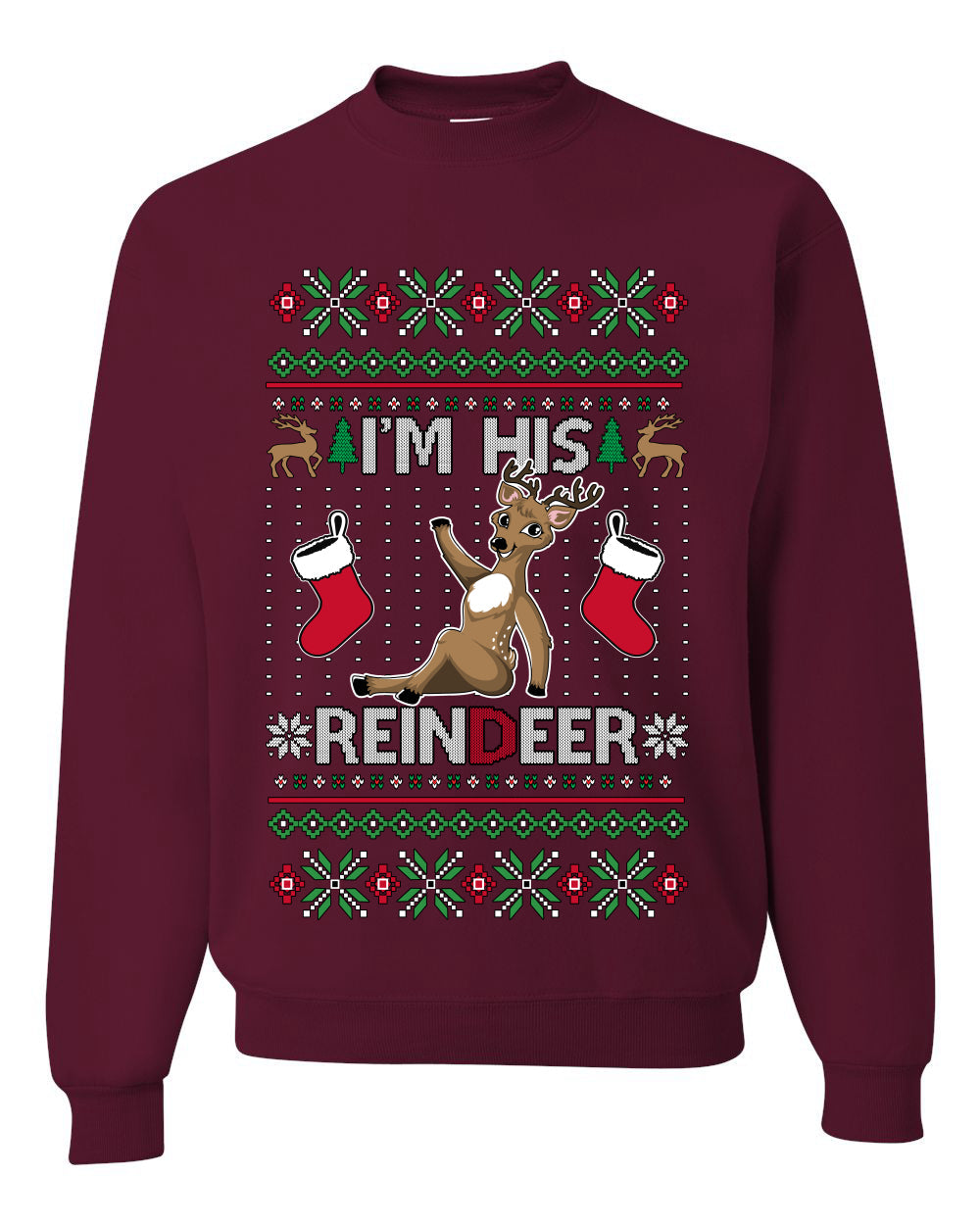 I'm His Reindeer, Unisex Ugly Christmas Sweater Crewneck Sweatshirts