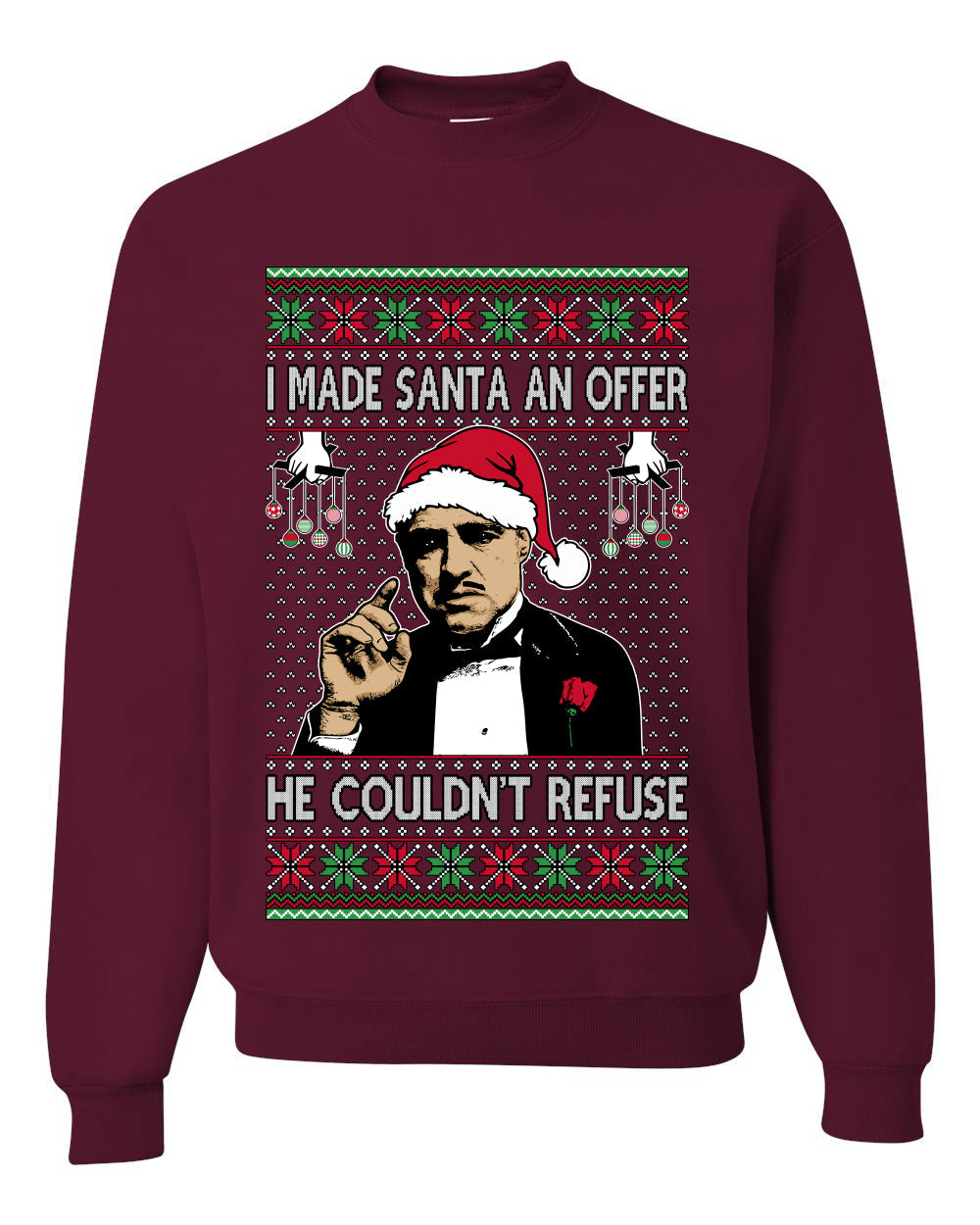 I Made Santa An Offer He Couldn;t Refuse Mafia Don,Unisex Ugly Christmas Sweater, Crewneck Sweatshirts