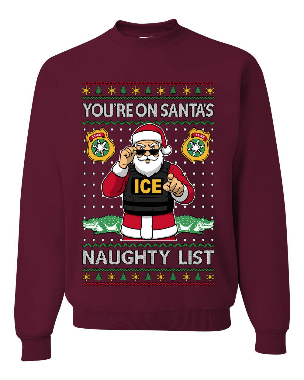 You're On Santa's Naughty List ICE Agent,Unisex Ugly Christmas Sweater, Crewneck Sweatshirts