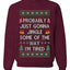 Probably Just Gonna Jingle Some Of The Way I'm Tired, Unisex Ugly Christmas Sweater Crewneck Sweatshirts