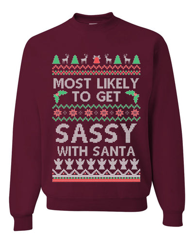 Most Likely To Get Sassy With Santa, Unisex Ugly Christmas Sweater, Crewneck Sweatshirts