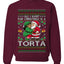 All I Want For Christmas Is A Torta, Unisex Ugly Christmas Sweater Crewneck Sweatshirts