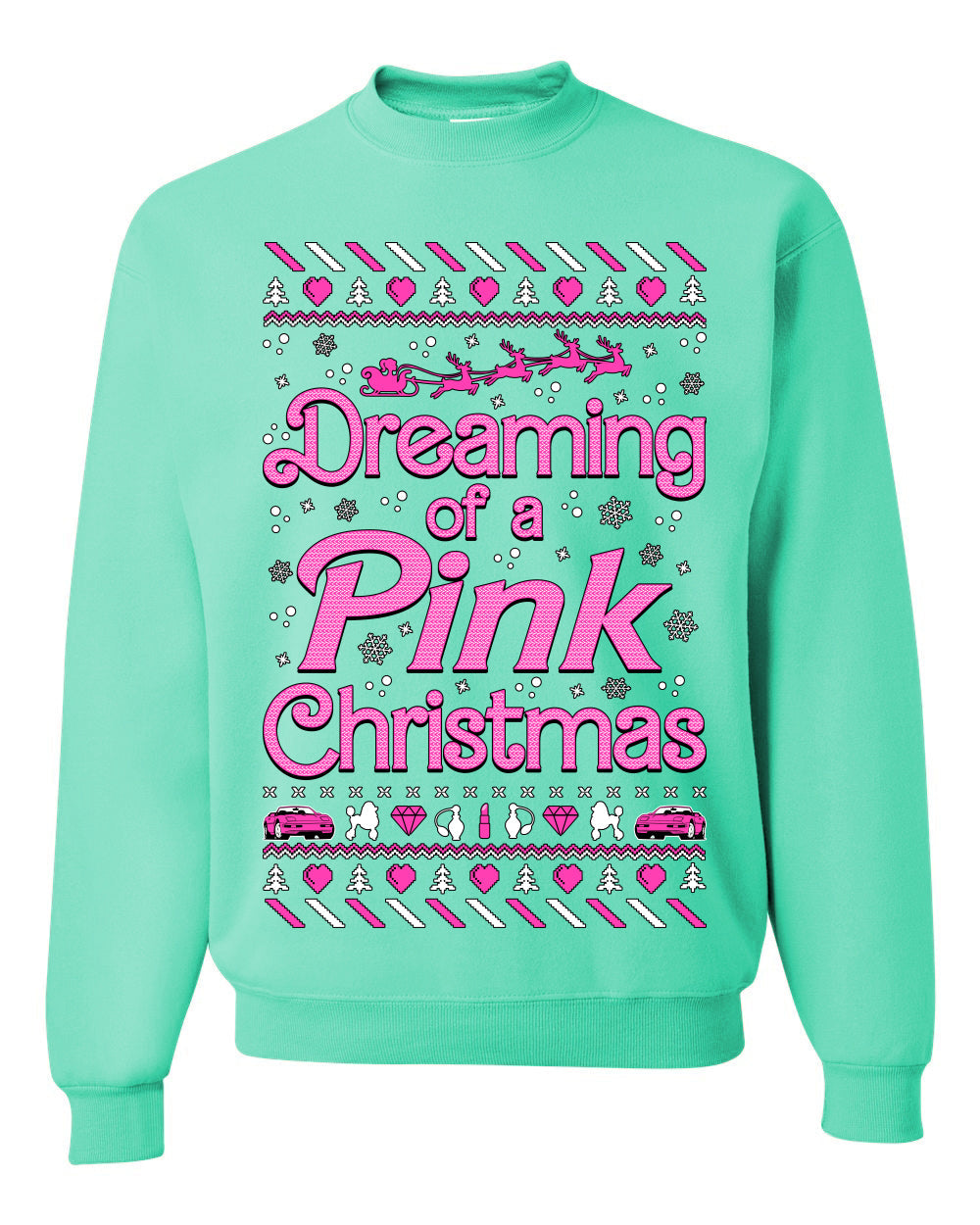 Dreaming Of A Pink Barbie Chirstmas Girly Woman Movie Party Ugly Christmas Sweater Unisex Crewneck Sweatshirt