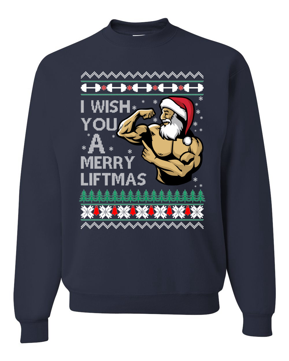 I Wish You a Merry Liftmas Funny Swole Santa Claus Gym Lifting  Ugly Christmas Sweater Unisex Crewneck Sweatshirt