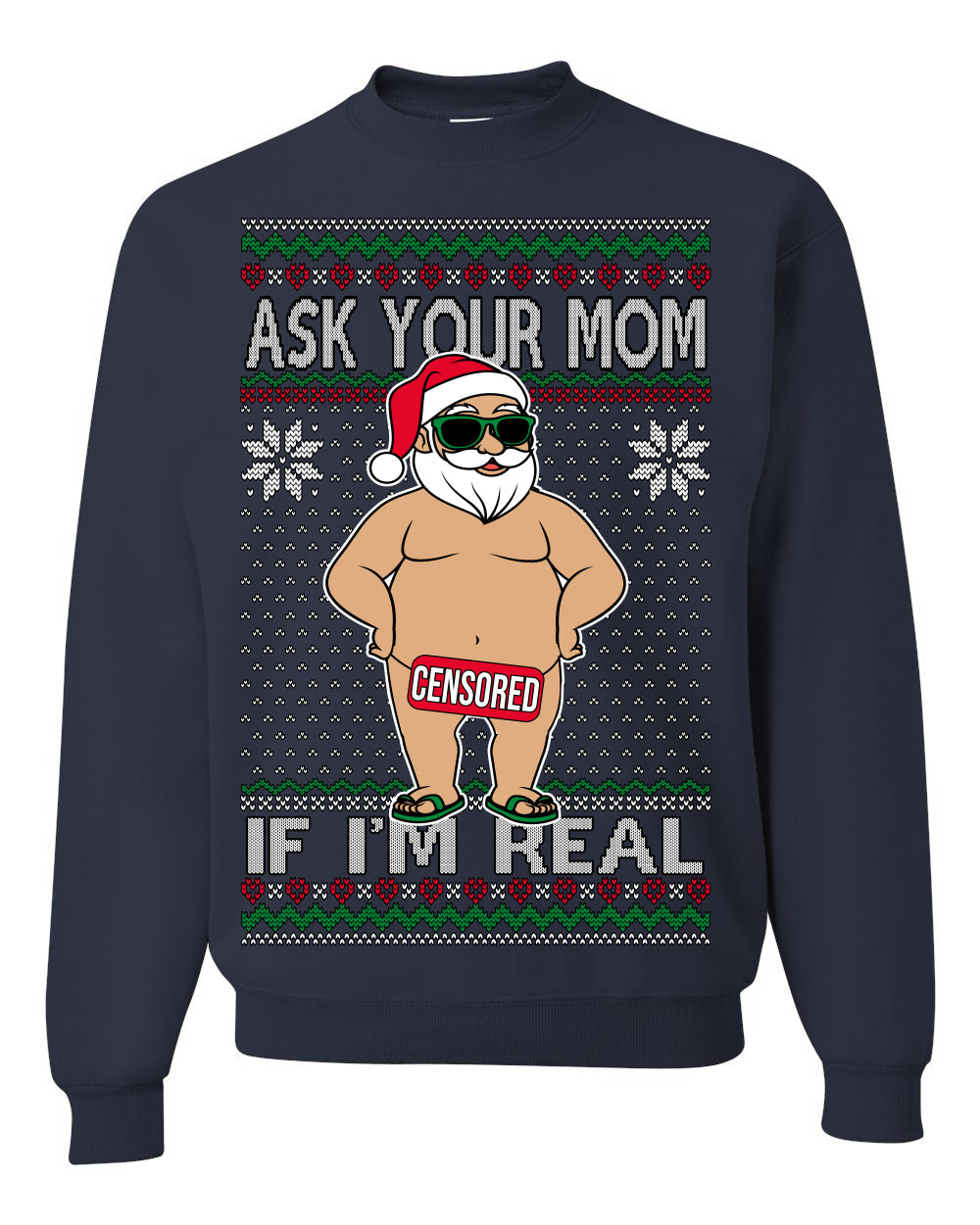 Ask Your Mom If I'm Real Funny Censored Santa Claus Ugly Christmas Sweater Crewneck Sweatshirt