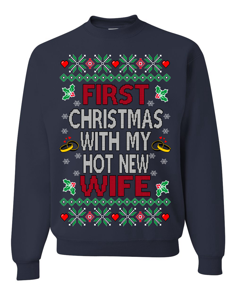 First Christmas With My Hot New Wife Classic Newlywed Ugly Christmas Sweater Crewneck Sweatshirt