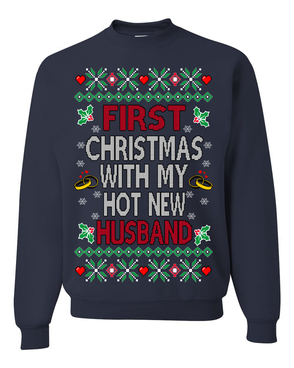 First Christmas With My Hot New Husband Classic Newlywed Ugly Christmas Sweater Crewneck Sweatshirt