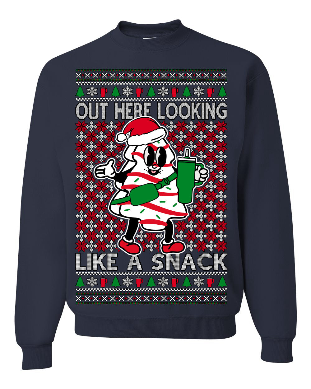 Out Here Looking Like a Snack Funny Cute Christmas Cookie Ugly Christmas Sweater Crewneck Sweatshirt