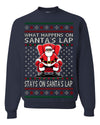 What Happens on Santa's Lap Stays on Santa's Lap, Funny Dirty X Rated Naughty Ugly Christmas Sweater Crewneck Sweatshirt