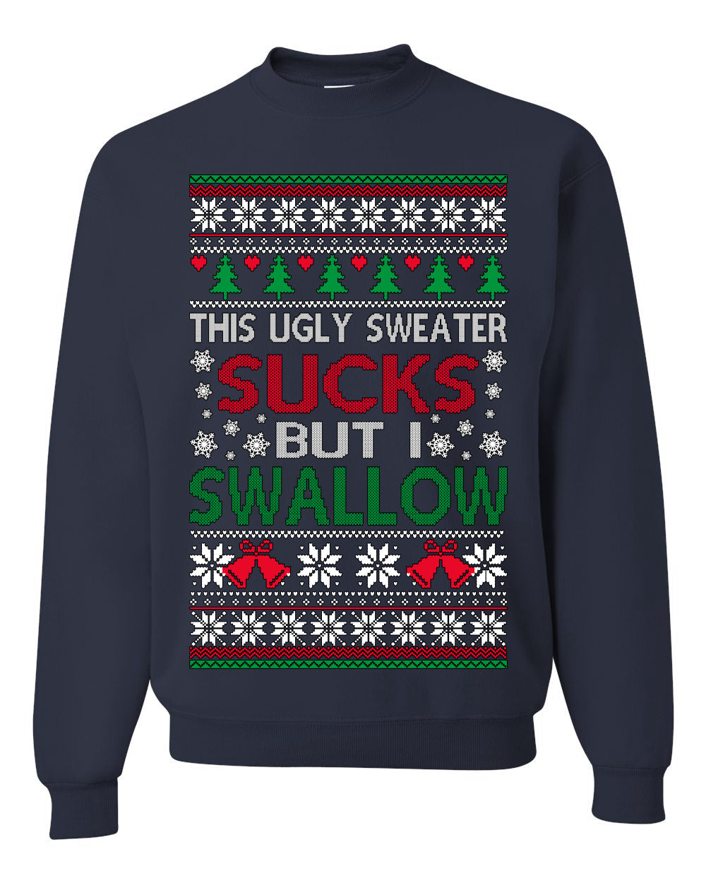 This Ugly Sweater Sucks But I Swallow Ugly Christmas Sweater Unisex Crewneck Sweatshirt