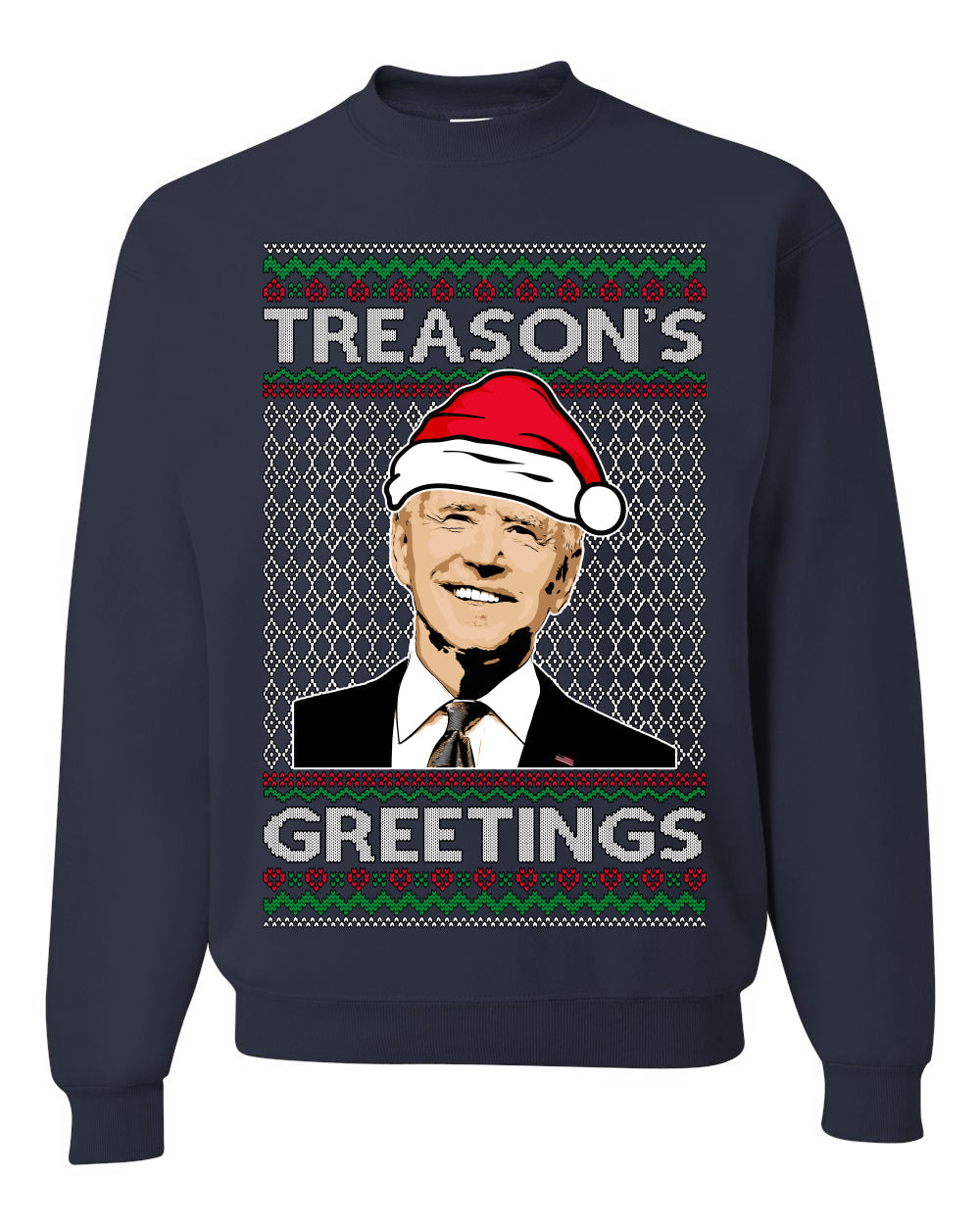 Treason's Greetings Biden President Humor Ugly Christmas Sweater Unisex Crewneck Sweatshirt