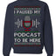 I Paused My Podcast to Be Here Funny Podcasting Ugly Christmas Sweater