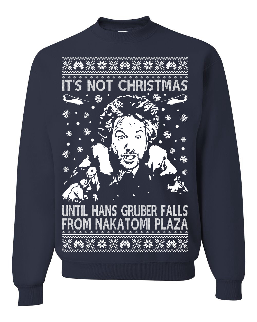It's Not Christmas Until Hans Gruber Falls From Nakatomi Ugly Christmas Sweater Crewneck Sweatshirt