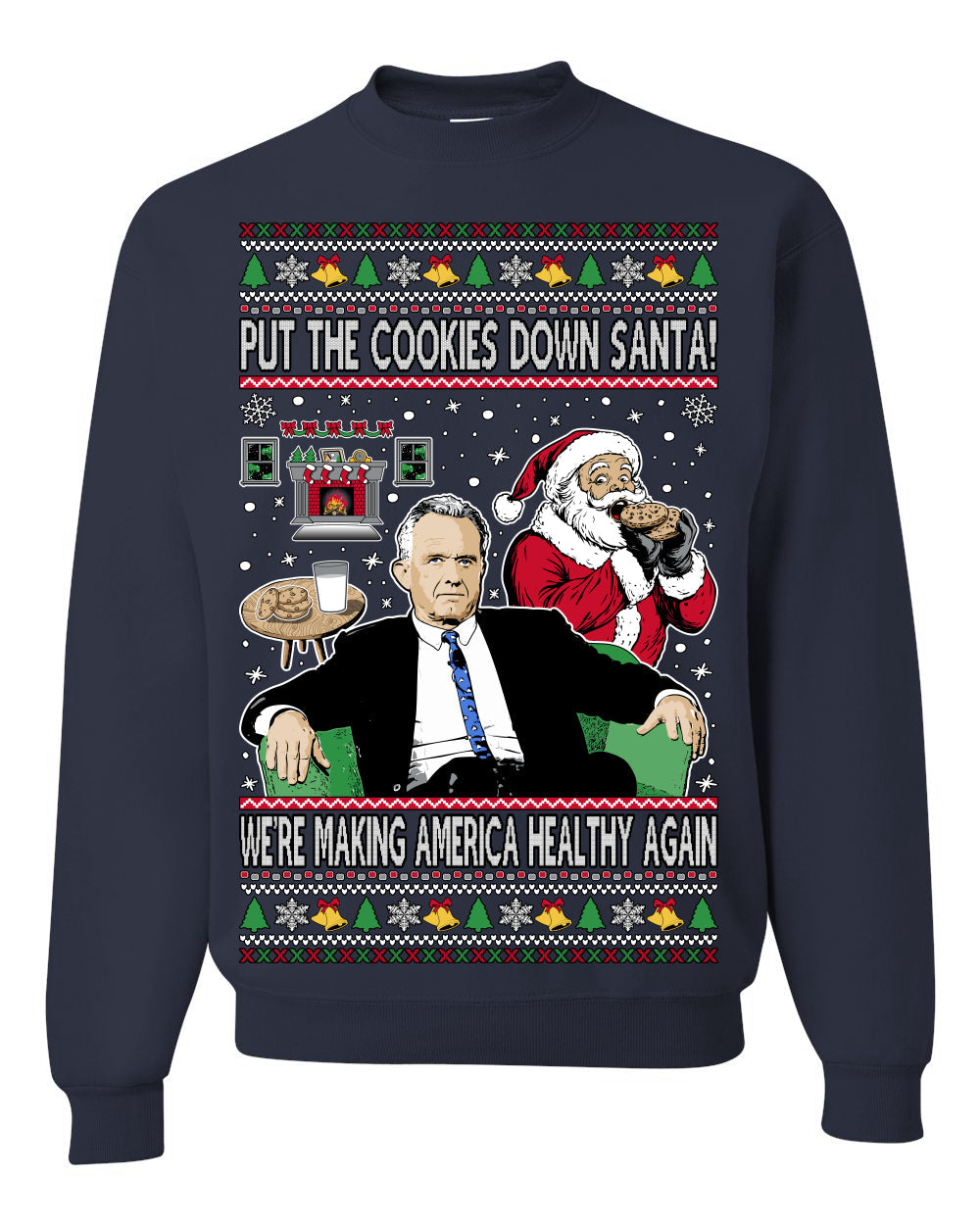 Put the Cookies Down Make America Healthy Again RFK Ugly Christmas Sweater Crewneck Sweatshirt