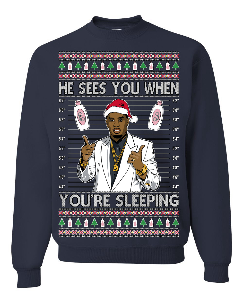 He Sees You When You're Sleeping, Funny Santa P Diddy Diddler Funny Party Viral Music Baby Oil Meme Ugly Christmas Sweater Crewneck Sweatshirt