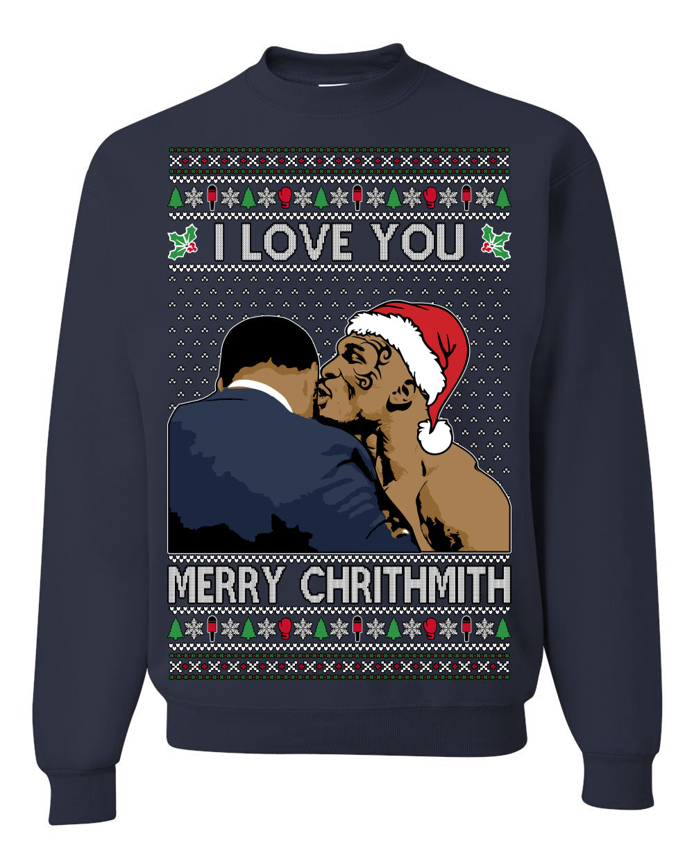 I Love You Merry Chrithmith Funny Boxing Fight Meme Classic Funny Xmas Ugly Christmas Sweater Crewneck Sweatshirt