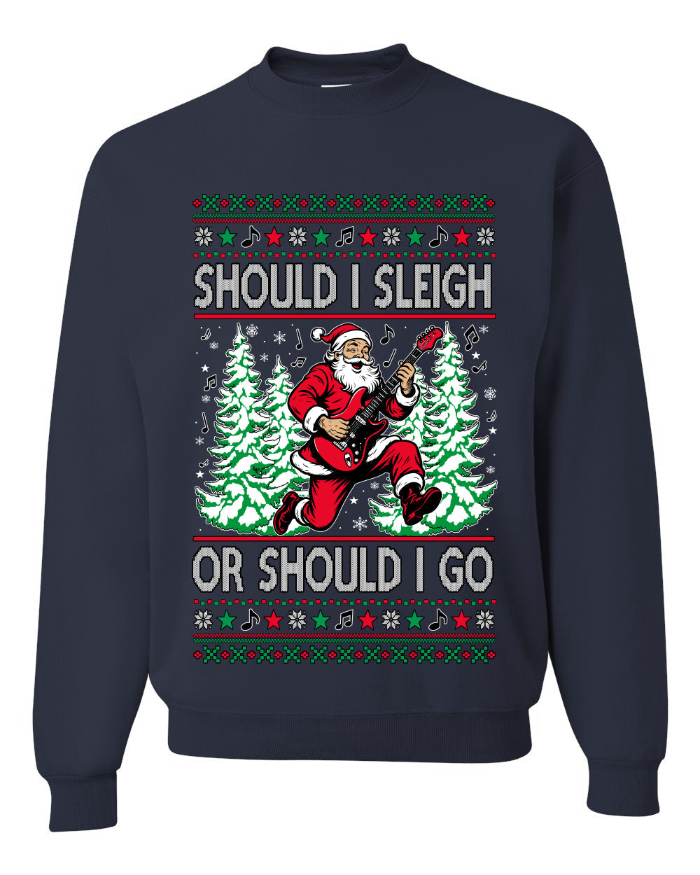 Should I Sleigh Or Should I Go, 80s Rock n' Roll Song, Electric Guitar, Ugly Christmas Unisex Sweater, Crewneck Sweatshirts