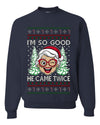 So Good He Came Twice, Unisex Ugly Christmas Sweater, Crewneck Sweatshirts