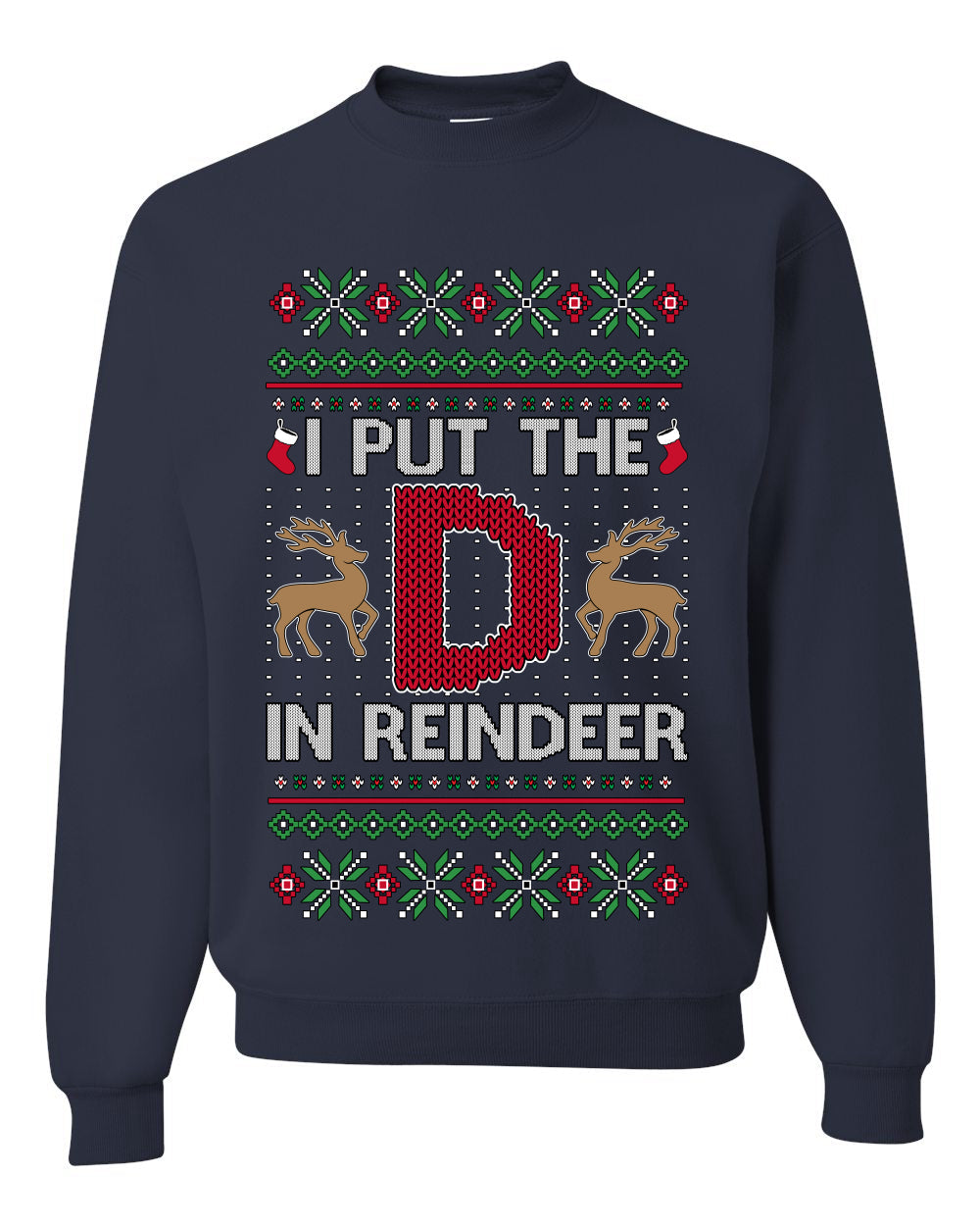 I Put The D In Reindeer, Unisex Ugly Christmas Sweater, Crewneck Sweatshirts