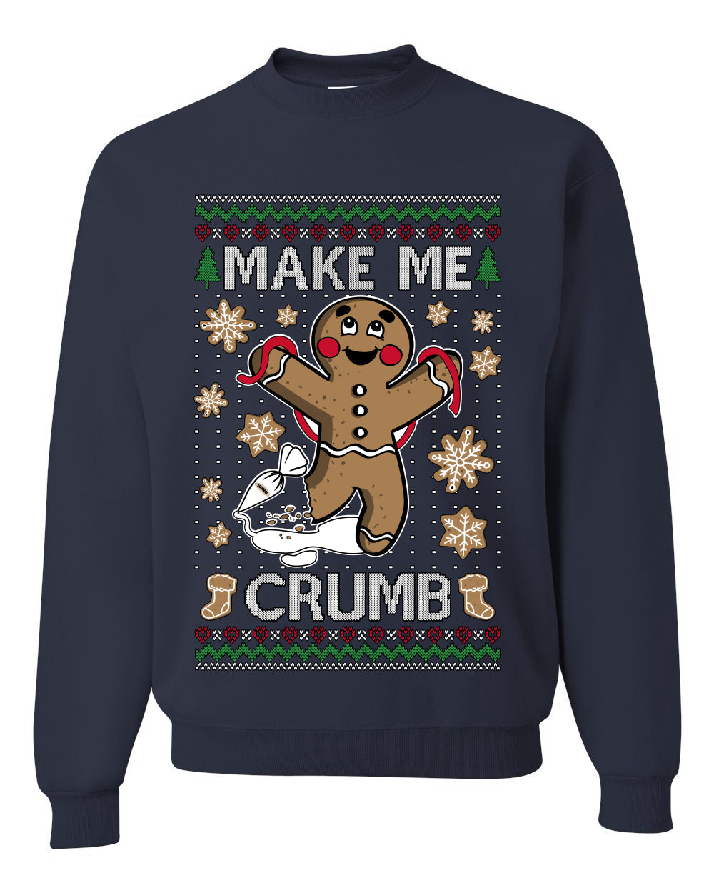 Make Me Crumb,Unisex Ugly Christmas Sweater, Crewneck Sweatshirts