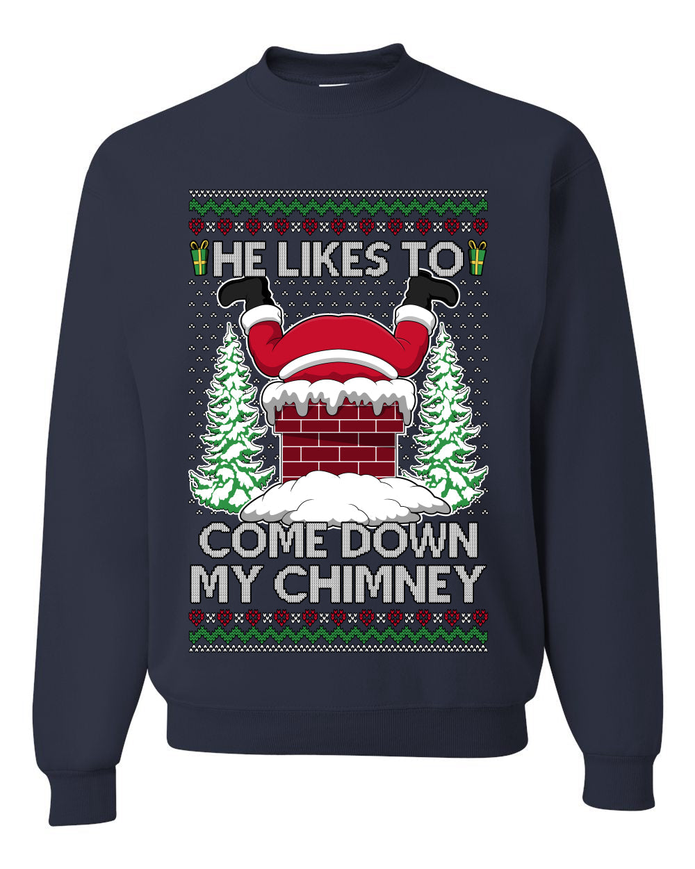Come Down my Chimney, Unisex Ugly Christmas Sweater Crewneck Sweatshirts