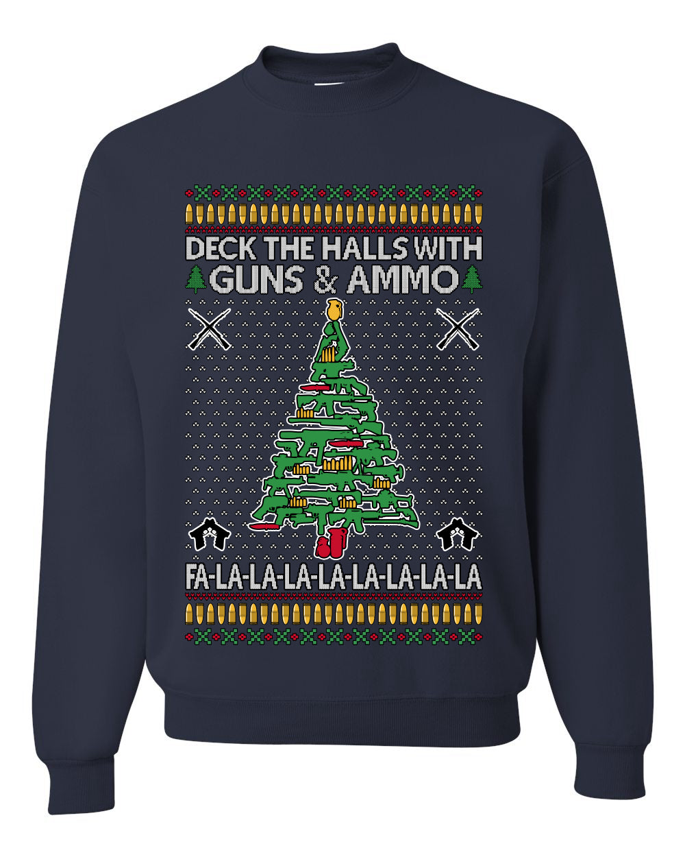 Deck The Halls With Guns & Ammo Fa La La La La,Unisex Ugly Christmas Sweater, Crewneck Sweatshirts