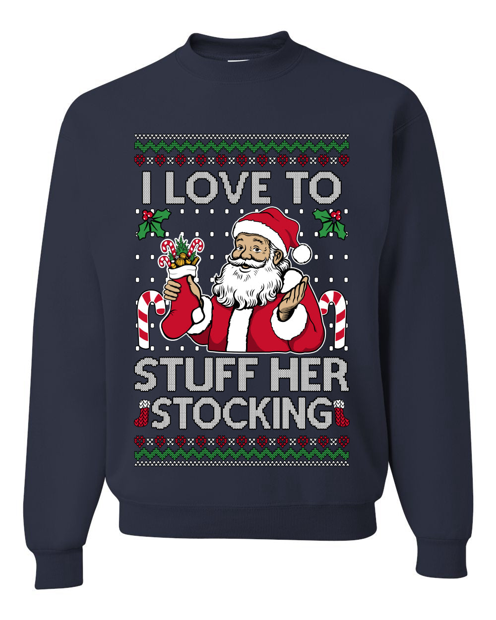 I Love To Stuff Her Stocking, Unisex Ugly Christmas Sweater, Crewneck Sweatshirts