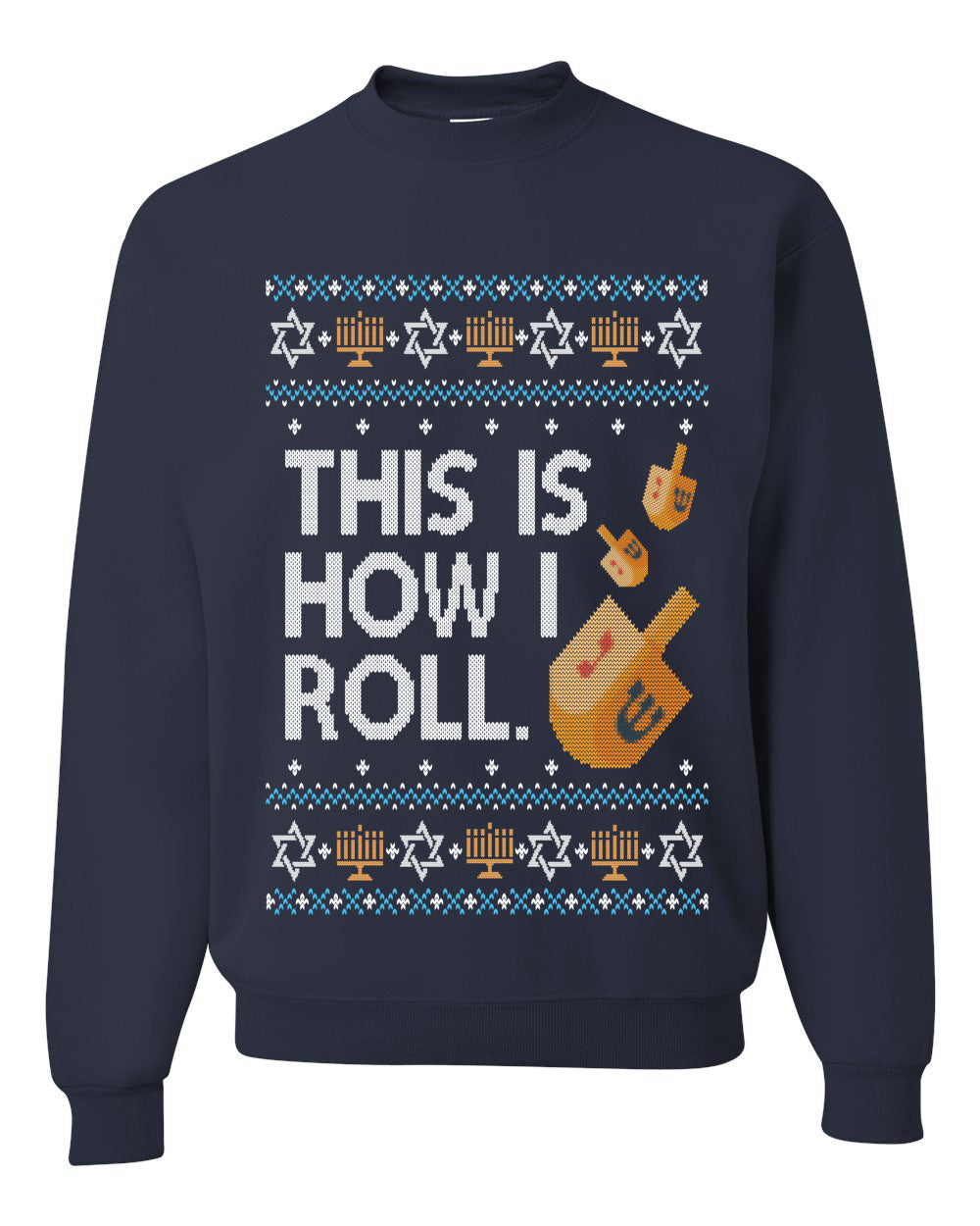 This Is How I Roll Dreidel Hanukkah, Unisex Ugly Christmas Sweater, Crewneck Sweatshirts