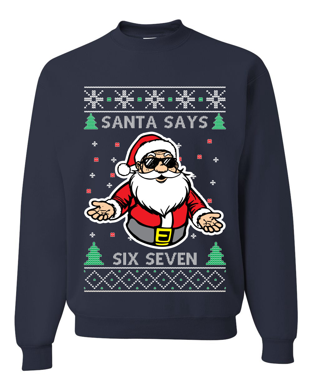 Santa Says 6 7 Meme, Unisex Ugly Christmas Sweater Crewneck Sweatshirts