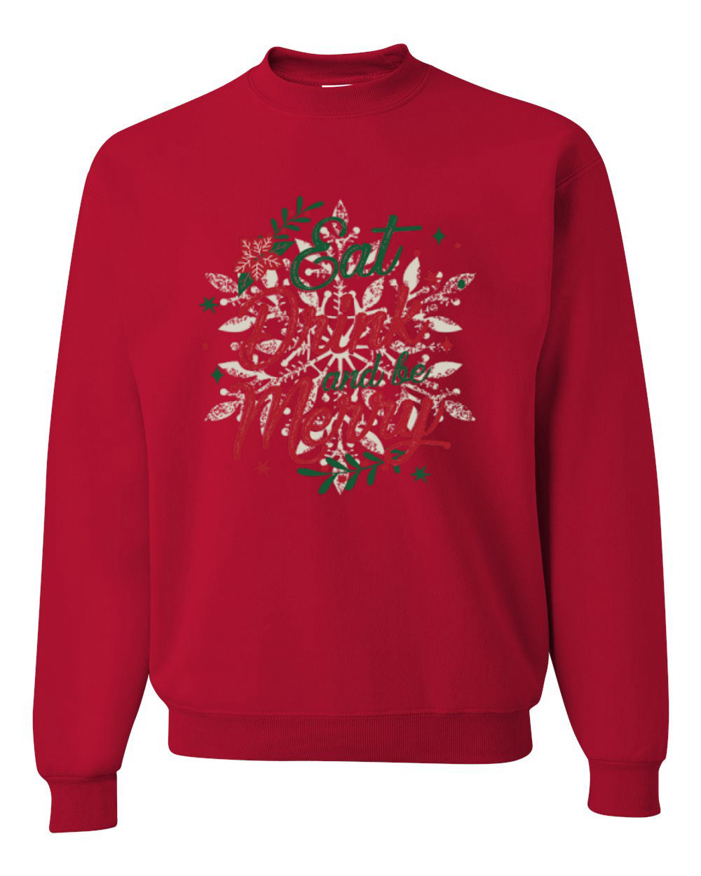 Eat Drink and Be Merry, Christmas Holiday Design Unisex Christmas Sweater, Crewneck Sweatshirts