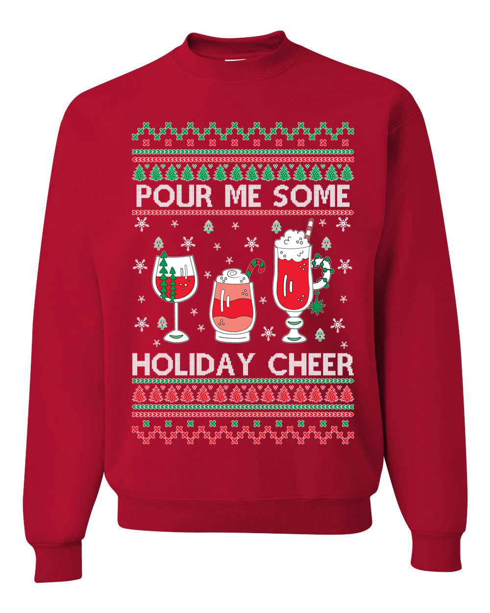Pour Me Some Holiday Cheer Ugly Christmas Sweater Unisex Crewneck Sweatshirt