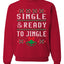 Single and Ready to Jingle Merry Ugly Christmas Sweater Unisex Crewneck Graphic Sweatshirt