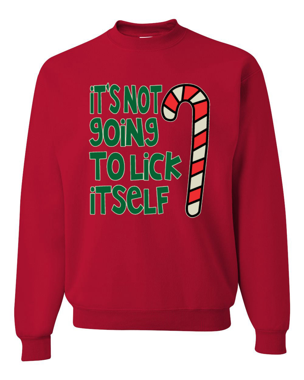 Candy Cane Not Going to Lick Itself Merry Christmas Unisex Crewneck Graphic Sweatshirt