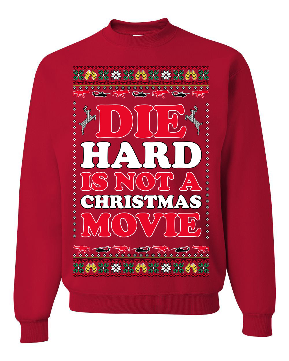 Die Hard is a Not Christmas Movie | McClane Nakatomi Ugly Christmas Sweater Crewneck Sweatshirt