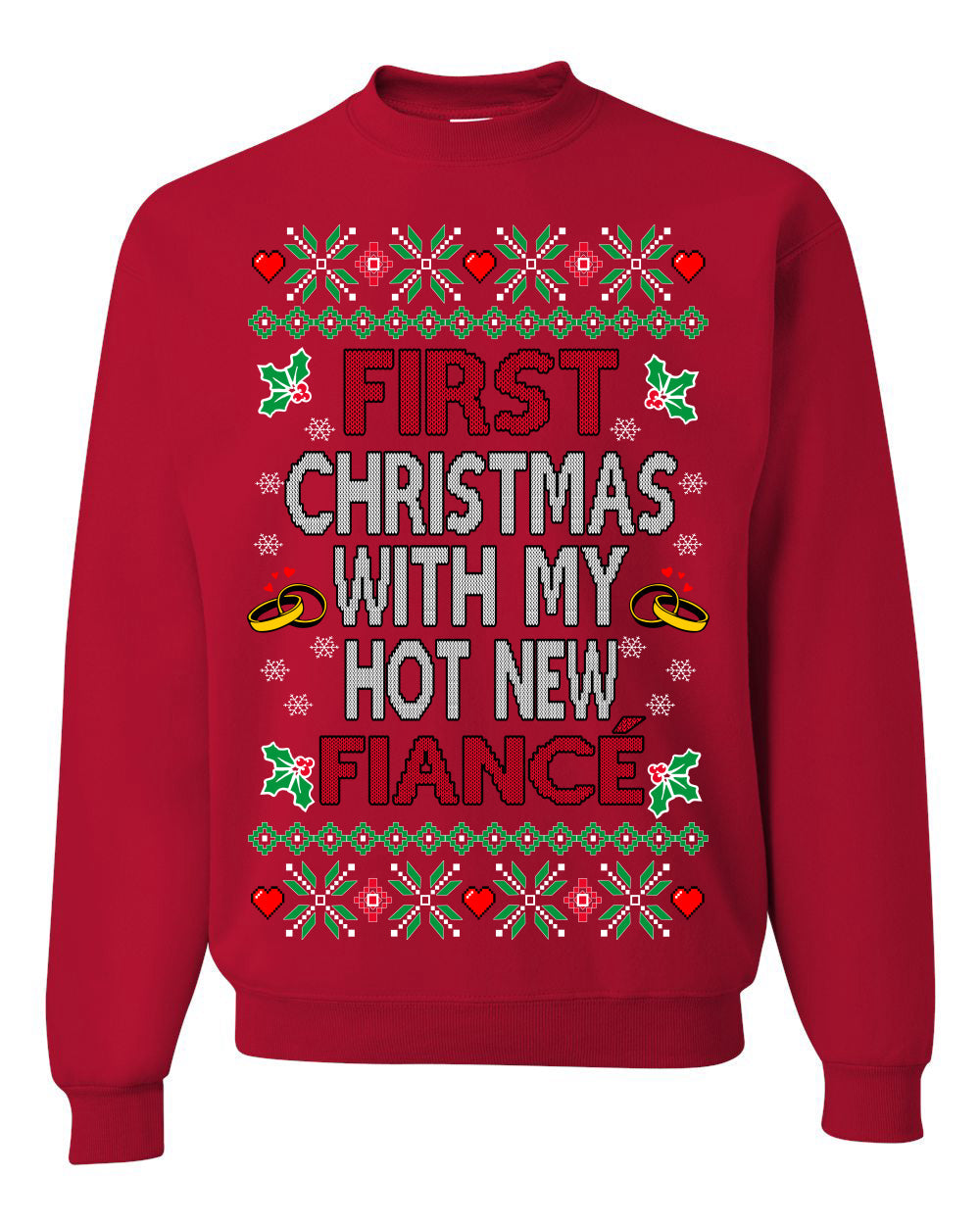 First Christmas With My Hot New Fiance Classic Newlywed Ugly Christmas Sweater Crewneck Sweatshirt