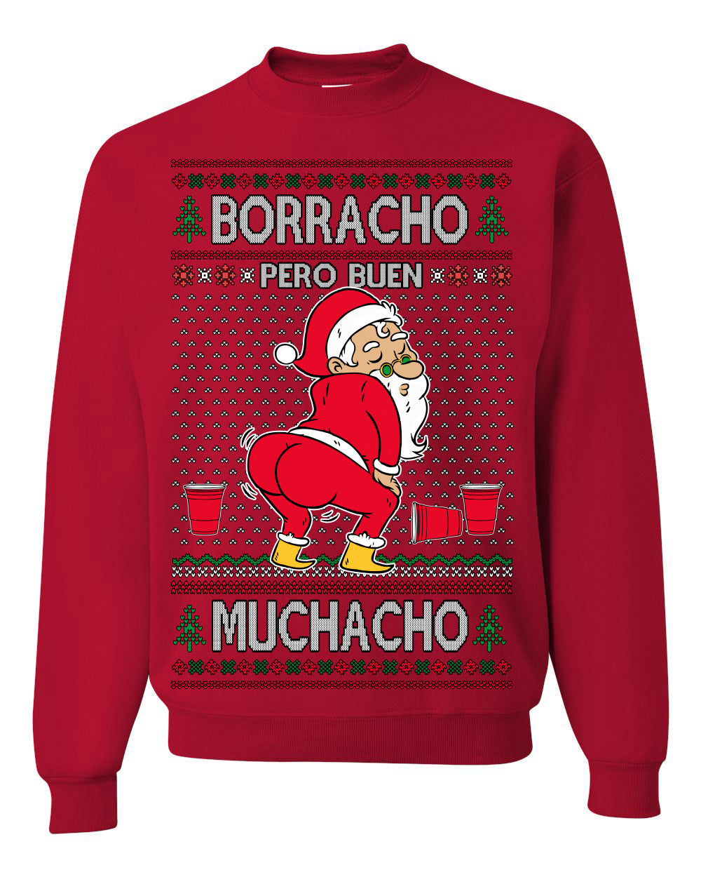Borracho Pero Buen Muchacho Drunk But a Good Boy Funny Ugly Christmas Sweater Crewneck Sweatshirt