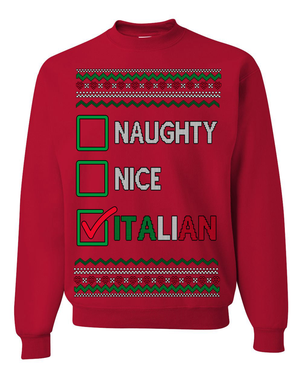 Naughty Nice Italian Funny Italians Italy Colors Ugly Christmas Sweater Crewneck Sweatshirt