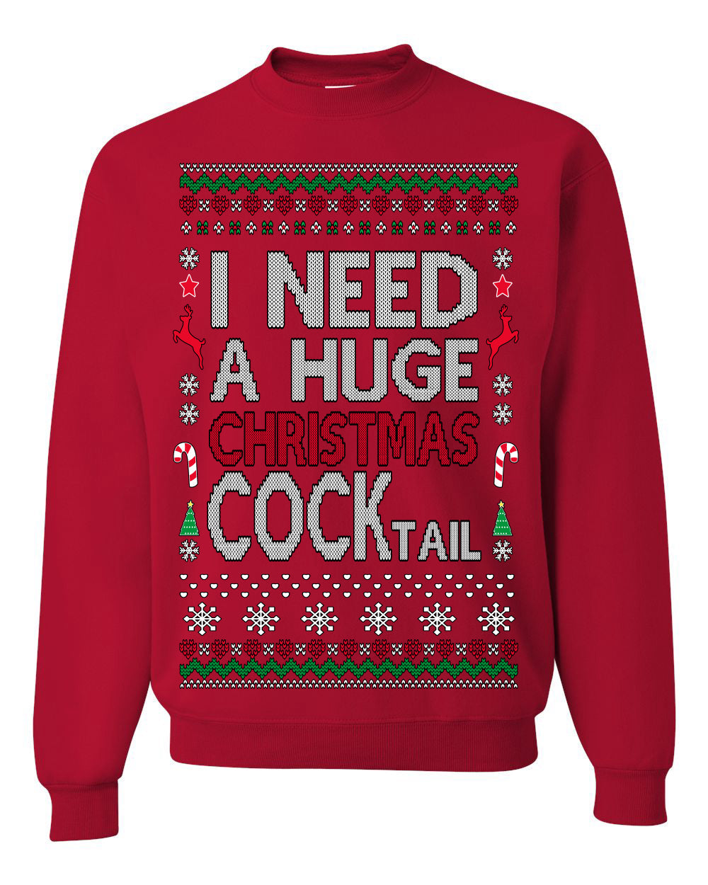 I Need a Huge Christmas Cocktail Funny Dirty Joke Drinking Ugly Christmas Sweater Crewneck Sweatshirt