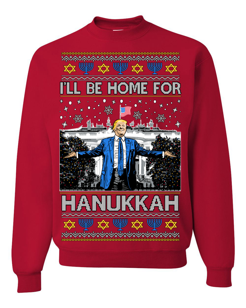 I'll Be Home for Hanukkah, Funny President Donald Trump JD Vance Winter Holiday Chanukah Hannukkah Channukah Ugly Christmas Sweater Crewneck Sweatshirt