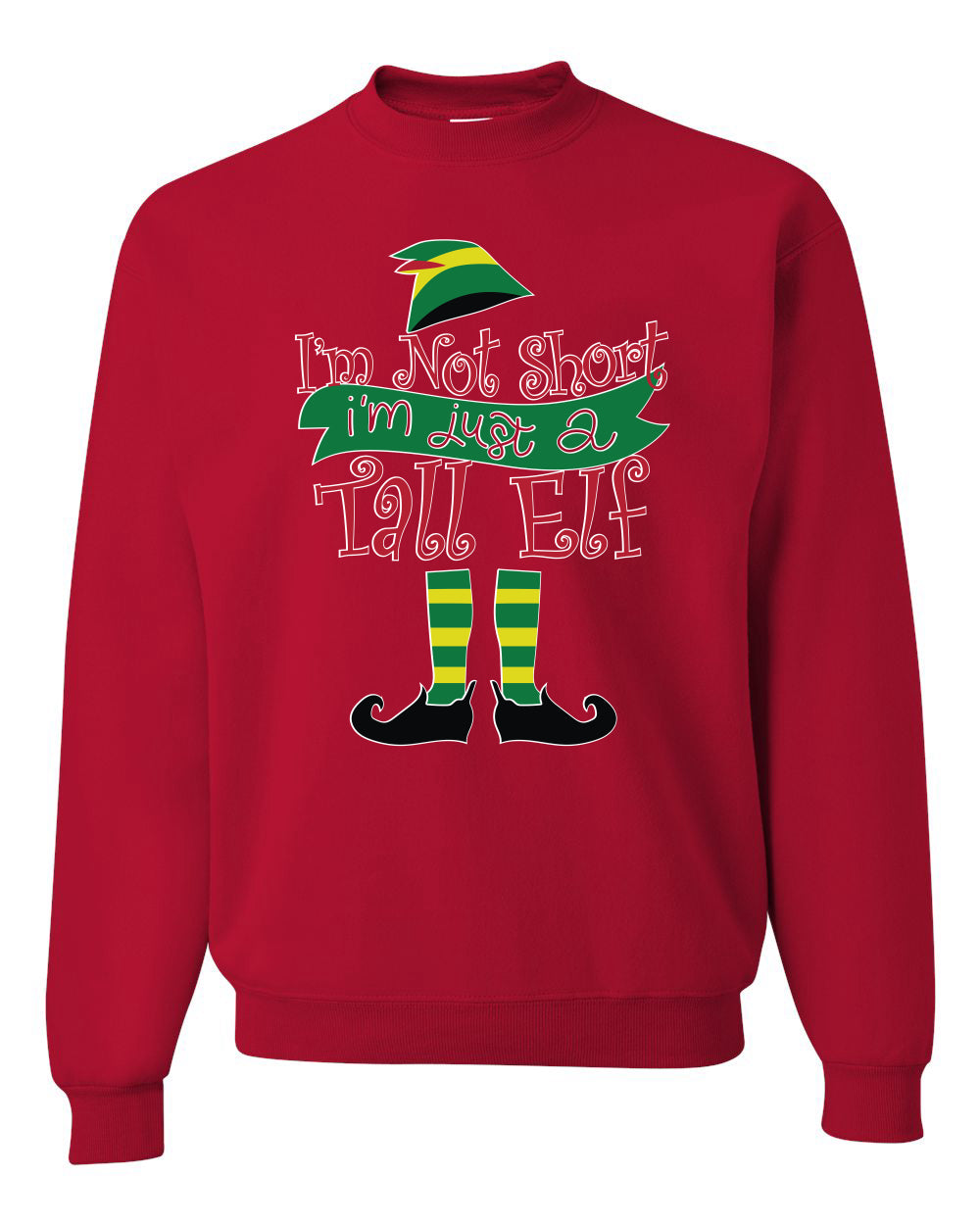 I'm not short I'm tall elf Christmas Sweater Unisex Crewneck Sweatshirt